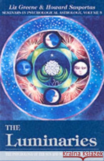 The Luminaries: Psychology of the Sun and Moon in the Horoscope Howard Sasportas 9780877287506 Red Wheel/Weiser - książka