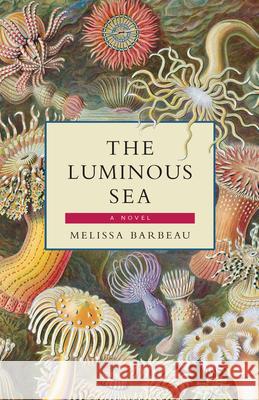 The Luminous Sea Melissa Barbeau 9781550817379 Breakwater Books - książka