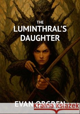 The Luminthral's Daughter Evan Orgren Aldaberto Ignacio 9781959935100 Arrive Ltd. - książka