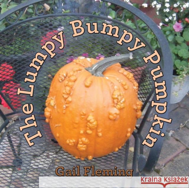 The Lumpy Bumpy Pumpkin Gail Fleming 9781665713153 Archway Publishing - książka