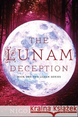 The Lunam Deception: Book Two Nicole Loufas 9781542460521 Createspace Independent Publishing Platform - książka