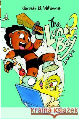 The Lunar Boy: Book One Jarrett Williams 9781847289438 Lulu.com - książka