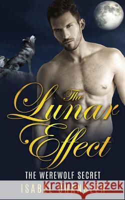 The Lunar Effect - The Werewolf Secret Isabel Chandler 9781535348959 Createspace Independent Publishing Platform - książka
