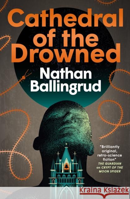 The Lunar Gothic Trilogy - Cathedral of the Drowned Nathan Ballingrud 9781803368832 Titan Books Ltd - książka