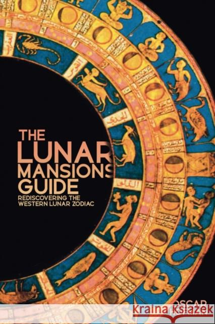 The Lunar Mansions Guide: Rediscovering the Western Lunar Zodiac Oscar Hofman 9781910531686 Wessex Astrologer Ltd - książka