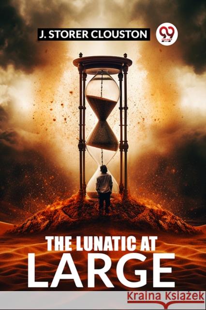 The Lunatic at Large (Edition2024) J Storer Clouston 9789363055971 Double 9 Books - książka