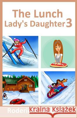 The Lunch Lady's Daughter 3 Roderick J. Robison 9781533244758 Createspace Independent Publishing Platform - książka