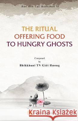 The Lunch Offering Ritual Giới Hương Bhikkhunī   9781088097748 IngramSpark - książka