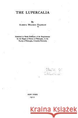 The Lupercalia Alberta Mildred Franklin 9781522970958 Createspace Independent Publishing Platform - książka