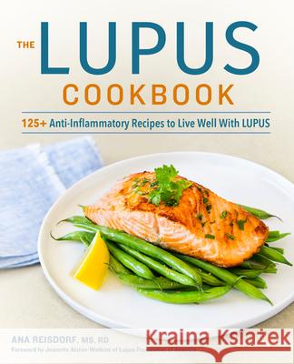 The Lupus Cookbook: 125+ Anti-Inflammatory Recipes to Live Well with Lupus  9781641522434 Rockridge Press - książka