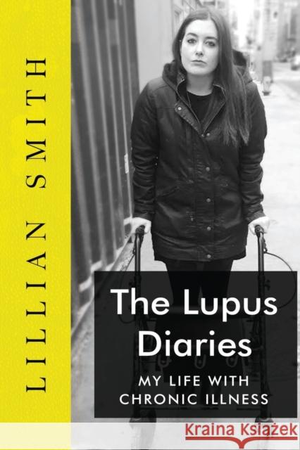 The Lupus Diaries My Life With Chronic Illness Lillian China Smith 9781800165007 Pegasus Elliot Mackenzie Publishers - książka