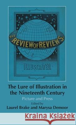 The Lure of Illustration in the Nineteenth Century: Picture and Press Brake, L. 9780230217317 Palgrave MacMillan - książka