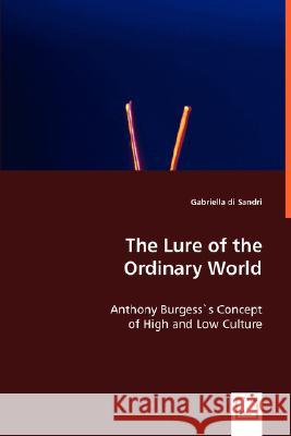 The Lure of the Ordinary World Gabriella D 9783639005882 VDM VERLAG DR. MULLER AKTIENGESELLSCHAFT & CO - książka