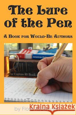 The Lure of the Pen -- A Book for Would-Be Authors Flora Klickmann 9781617201240 Flying Chipmunk Publishing - książka