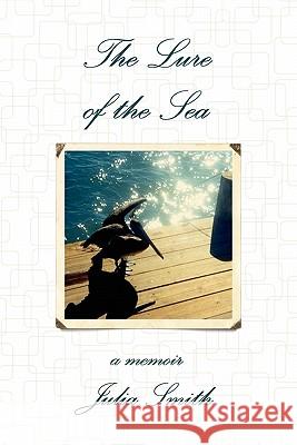 The Lure of the Sea Professor in Medieval History Julia Smith 9780557313259 Lulu.com - książka
