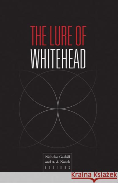 The Lure of Whitehead Nicholas Gaskill A. J. Nocek 9780816679966 University of Minnesota Press - książka