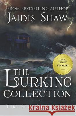 The Lurking Collection Jaidis Shaw 9781723831355 Independently Published - książka