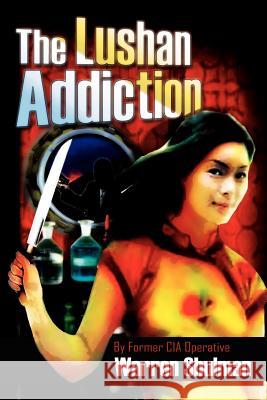 The Lushan Addiction Warren Shulman 9781425945046 Authorhouse - książka