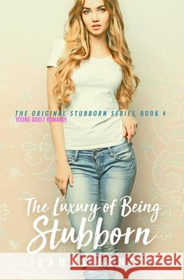 The Luxury of Being Stubborn Jeanne Arnold 9781539167297 Createspace Independent Publishing Platform - książka