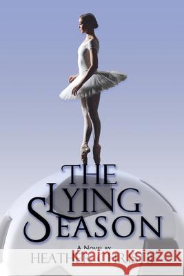 The Lying Season Heather Christie 9781684337552 Black Rose Writing - książka