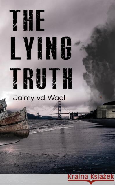 The Lying Truth Jaimy vd Waal 9781787101319 Austin Macauley Publishers - książka