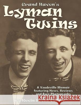 The Lyman Twins: Vaudeville Musical Comedy Duo Kevin Scott Collier 9781517605063 Createspace - książka