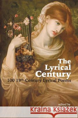 The Lyrical Century: 100 19th-Century Lyrical Poems Mark Debolt 9781542606936 Createspace Independent Publishing Platform - książka