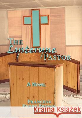 The Lysteryne Pastor Francene Perry Brown Ed.D 9781452022673 AuthorHouse - książka