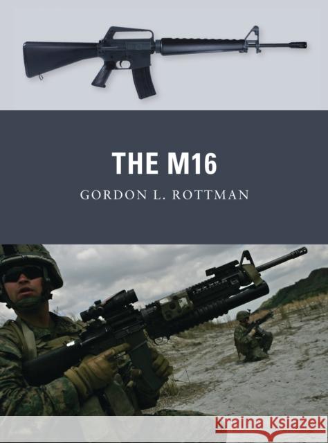 The M16 Gordon L. Rottman 9781849086905 Osprey Publishing (UK) - książka