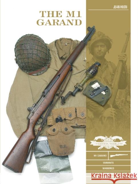 The M1 Garand: Variants, Markings, Ammunition, Accessories Jean Huon 9780764358562 Schiffer Publishing - książka