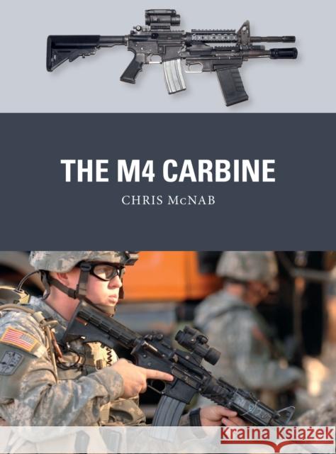 The M4 Carbine Chris McNab Johnny Shumate Alan Gilliland 9781472842275 Bloomsbury Publishing PLC - książka