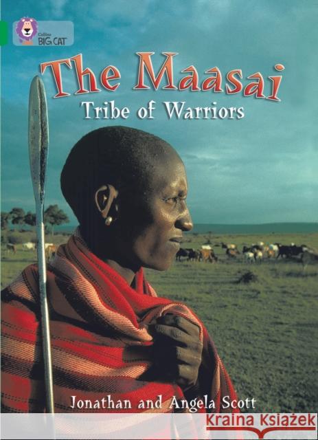 The Maasai: Tribe of Warriors: Band 15/Emerald Angela Scott 9780007230976 HarperCollins Publishers - książka