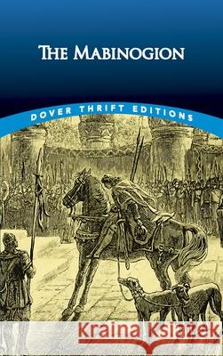 The Mabinogion Lady Charlotte E. Guest Charlotte E. Guest Lady Charlotte E. Guest 9780486295411 Dover Publications Inc. - książka