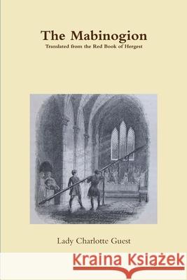 The Mabinogion Lady Charlotte Guest 9781291690910 Lulu.com - książka