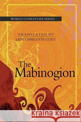 The Mabinogion Anonymous                                Lady Charlotte Guest 9781463612580 Createspace Independent Publishing Platform - książka