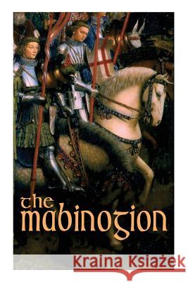 The Mabinogion: Welsh Arthurian Legends Lady Charlotte Guest 9788027330720 E-Artnow - książka