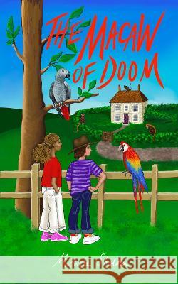 The Macaw of Doom Sheldon, Michele 9781838465568 Beastling Publishing - książka