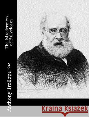 The Macdermots of Ballycloran Anthony, Ed Trollope 9781519470300 Createspace - książka