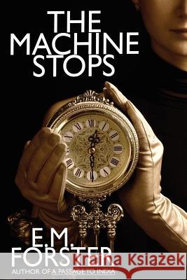 The Machine Stops E. M. Forster 9781434442048 WLC - książka