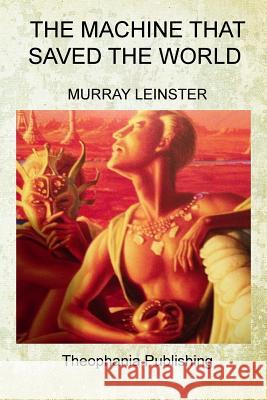 The Machine that Saved the World Leinster, Murray 9781518652691 Createspace - książka