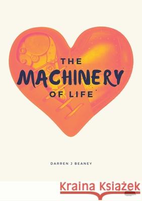 The Machinery of Life Darren Beaney 9781913499372 Hedgehog Poetry Press - książka