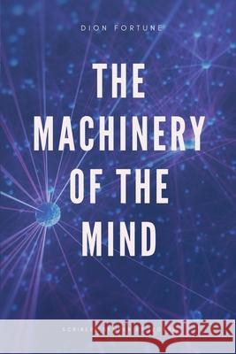 The Machinery of the Mind (Annotated): Easy to Read Layout Dion Fortune   9791029912382 Ssel - książka