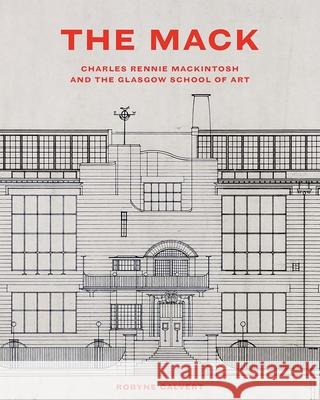 The Mack - Charles Rennie Mackintosh and the Glasgow School of Art  9780300239850 Yale University Press - książka