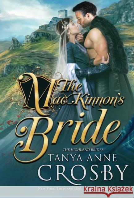 The MacKinnon's Bride Crosby, Tanya Anne 9781947204140 Oliver-Heber Books - książka