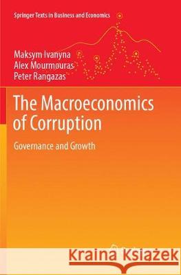 The Macroeconomics of Corruption: Governance and Growth Ivanyna, Maksym 9783319886367 Springer - książka