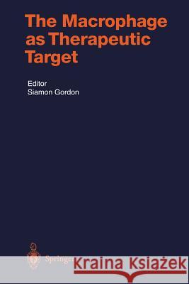 The Macrophage as Therapeutic Target Siamon Gordon 9783642629198 Springer - książka