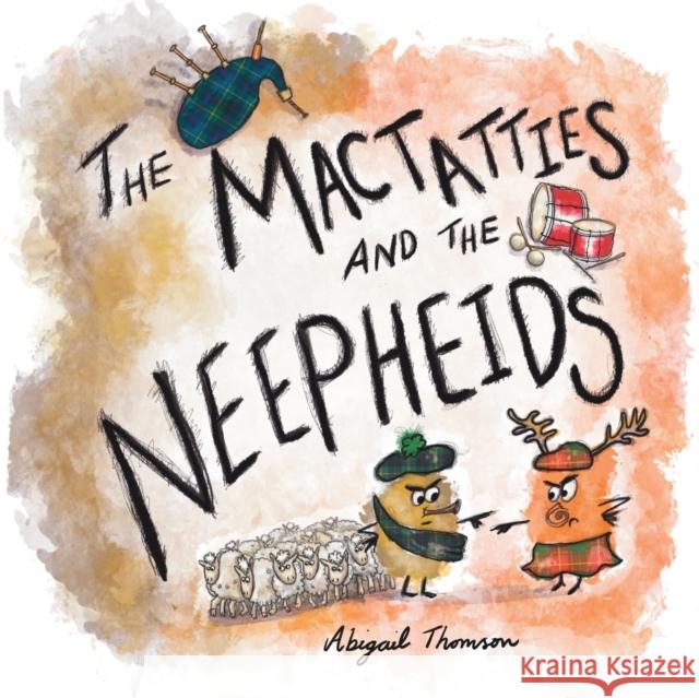 The MacTatties and the Neepheids Abigail Thomson 9781739322700 Abigail Thomson Books - książka