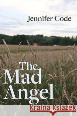 The Mad Angel Jennifer Code 9781922270627 Bookpod - książka