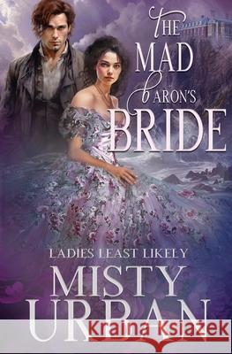 The Mad Baron's Bride Misty Urban 9781648396489 Oliver-Heber Books - książka