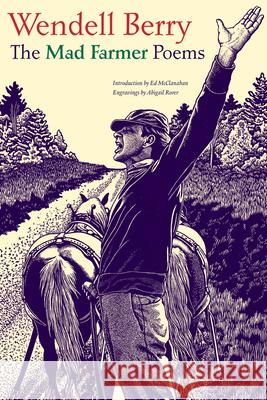 The Mad Farmer Poems Wendell Berry Ed McClanahan 9781619022775 Counterpoint LLC - książka